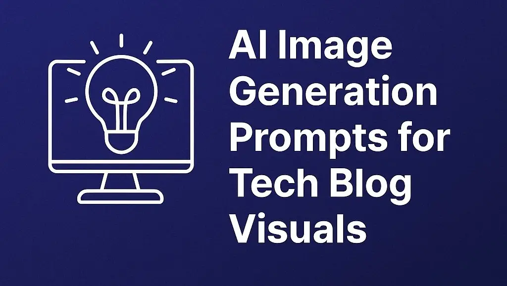 AI image generation prompts for tech blog visuals